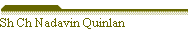 Sh Ch Nadavin Quinlan